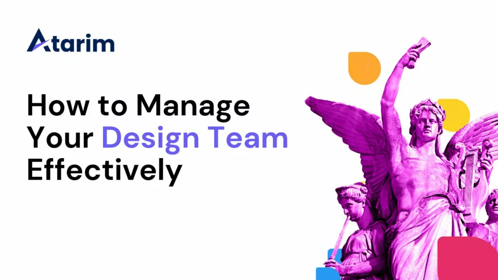 How to Manage Your Design Team Effectively