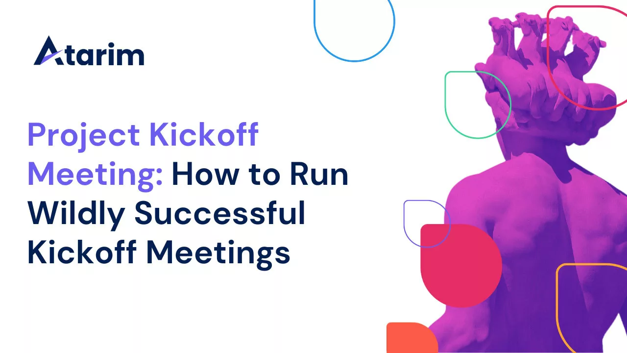 Project Kickoff Meeting: How to Run Wildly Successful Kickoff Meetings