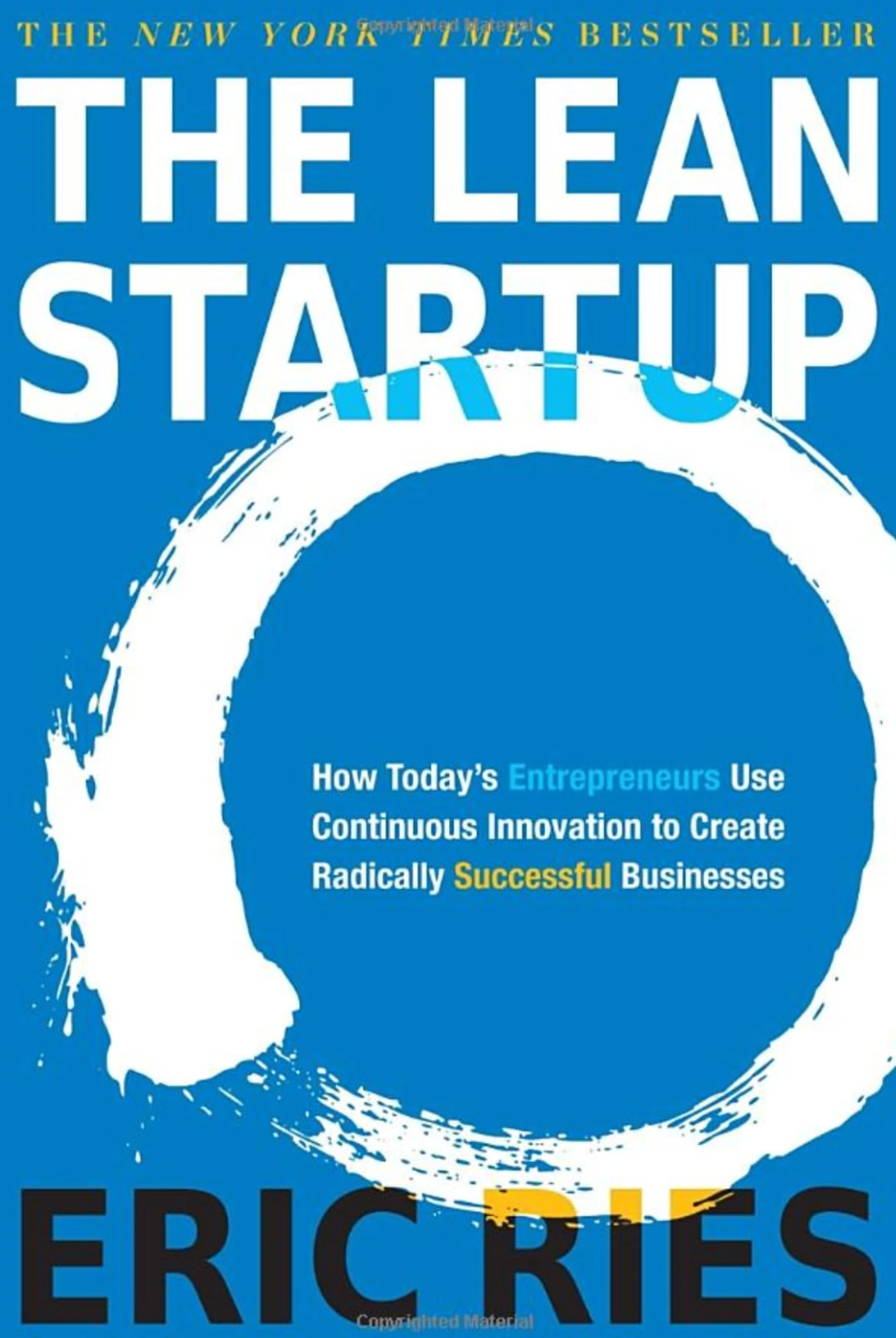 The Lean Startup How Today's Entrepreneurs Use Continuous Innovation To Create Radically Successful Businesses
